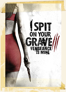 I Spit on Your Grave: Vengeance is Mine